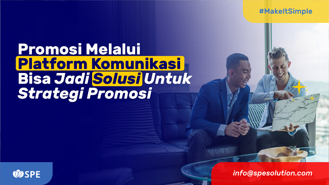 Promosi Melalui Platform Komunikasi Bisa Jadi Solusi Untuk Strategi Promosi?