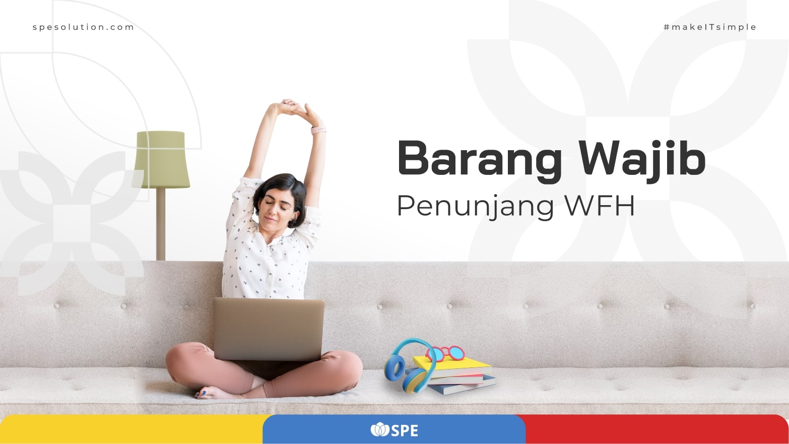 10 Barang Untuk WFH Yang Wajib Kamu Punya