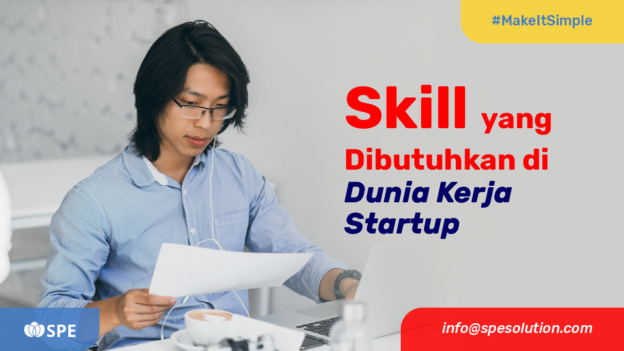 10 Hard Dan Soft Skill Yang Dibutuhkan Di Dunia Kerja Startup Dalam 10