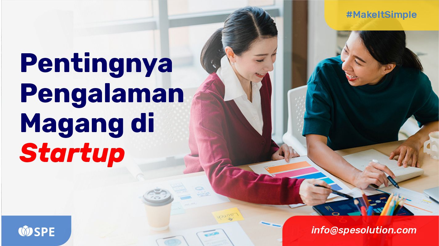 7 Alasan Pentingnya Pengalaman Magang di Startup