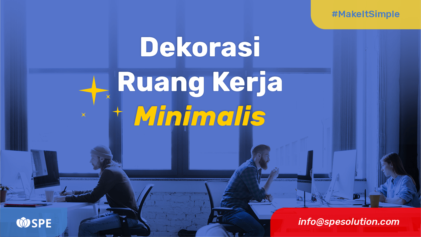 7 Barang Dekorasi yang Cocok Untuk Ruang Kerja Minimalis