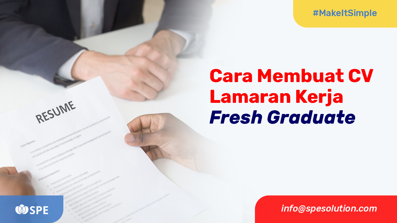 7 Cara Membuat CV Lamaran Kerja bagi Fresh Graduate