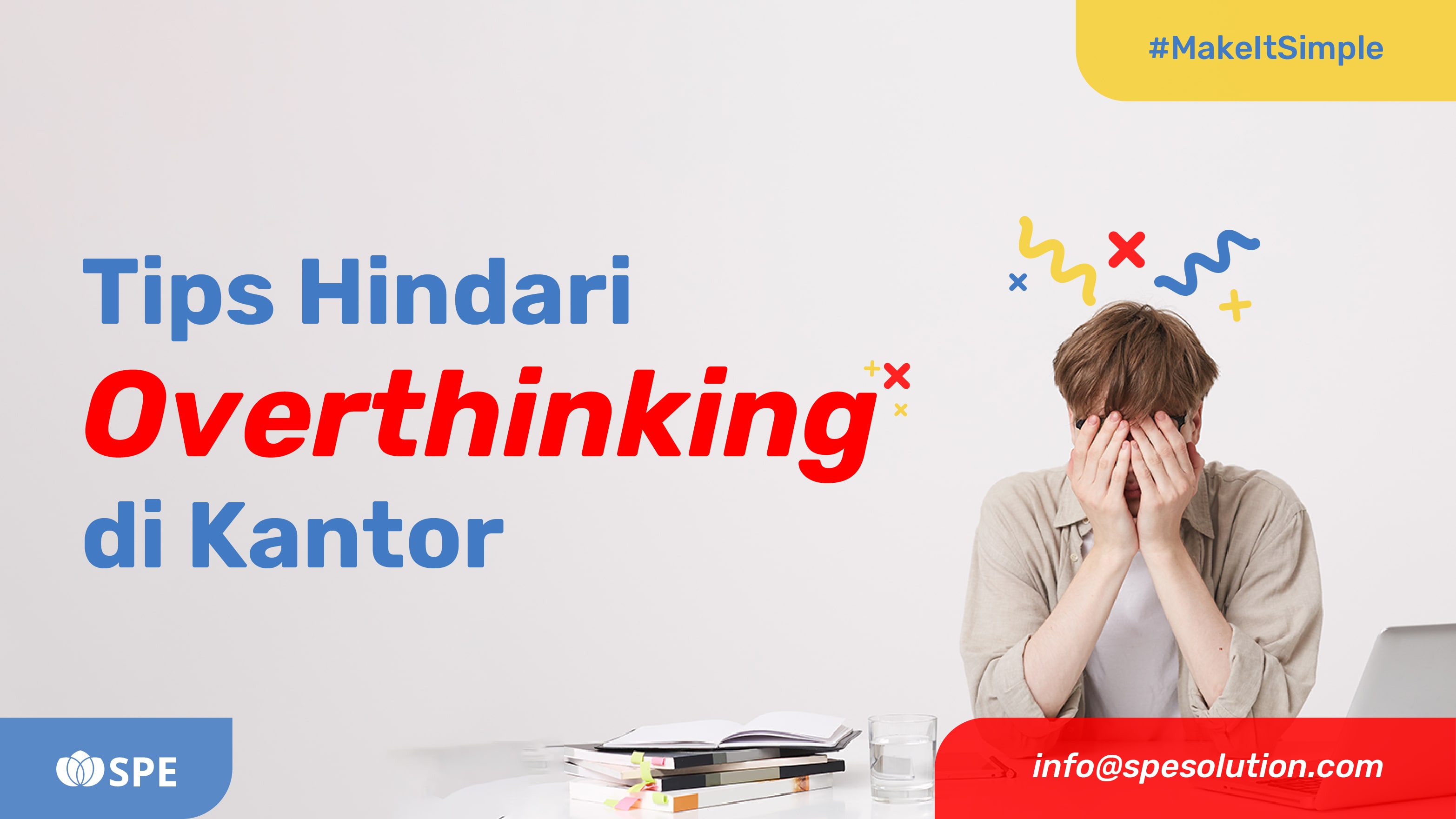 7 Tips Menghindari Overthinking Saat Bekerja di Kantor bagi Milenial dan Gen Z