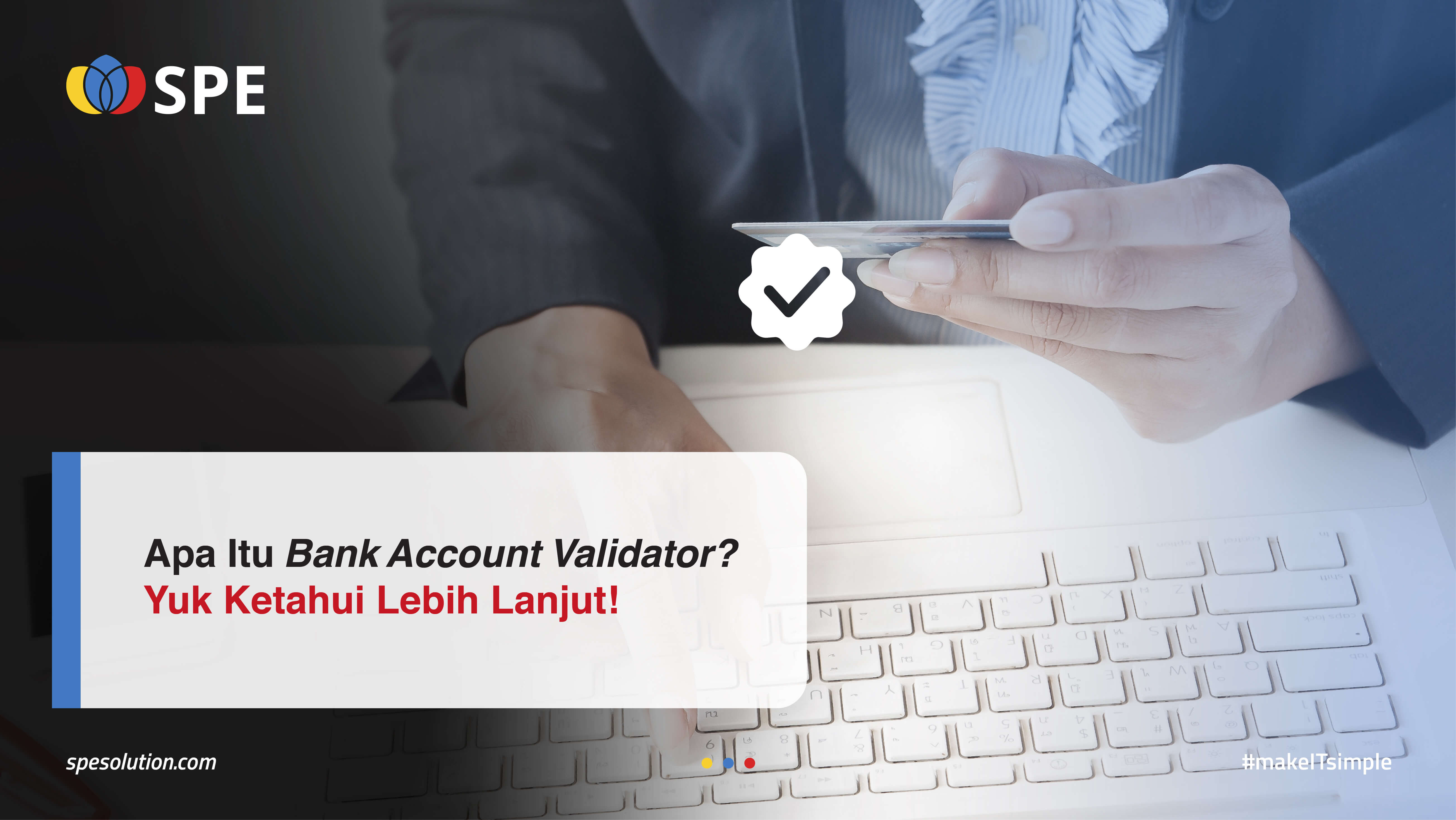 Apa Itu Bank Account Validator? Yuk Ketahui Lebih Lanjut!