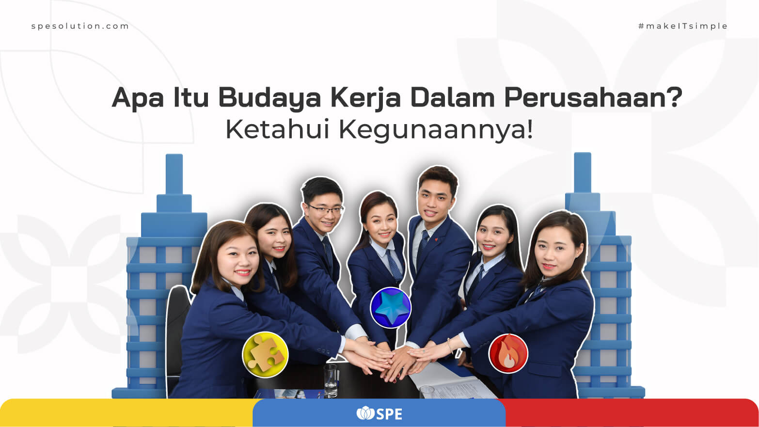 Apa Itu Budaya Kerja Dalam Perusahaan? Ketahui Kegunaannya!