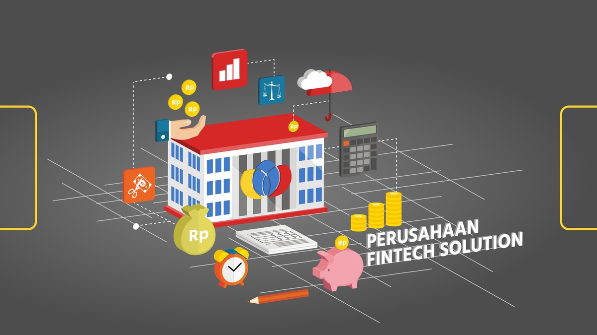 Apa Itu Perusahaan Fintech Solution? Kenali Lebih Lanjut!