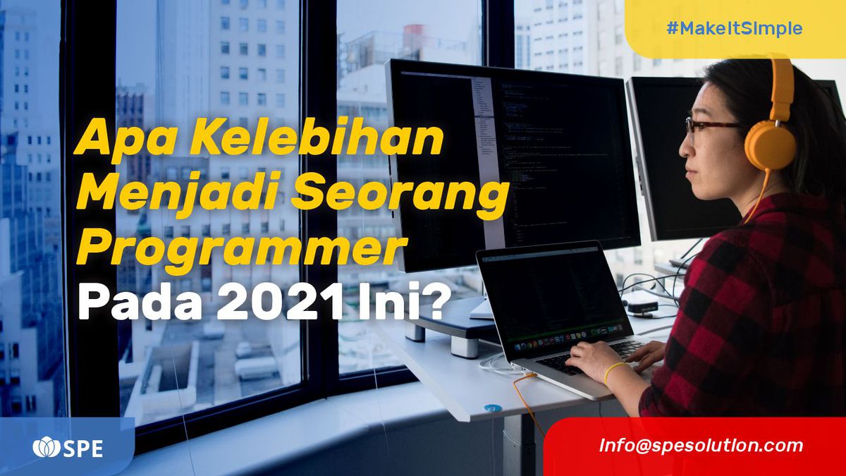 Apa Kelebihan Menjadi Seorang Programmer Pada 2021 Ini?