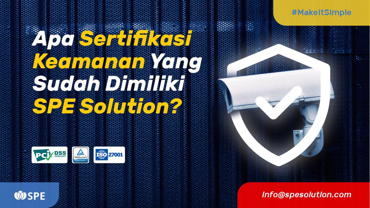Apa Sertifikasi Keamanan Yang Sudah Dimiliki SPE Solution?