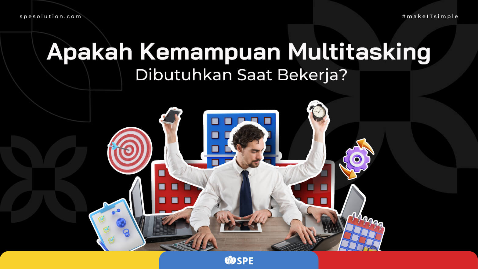 Apakah Kemampuan Multitasking Dibutuhkan Saat Bekerja?