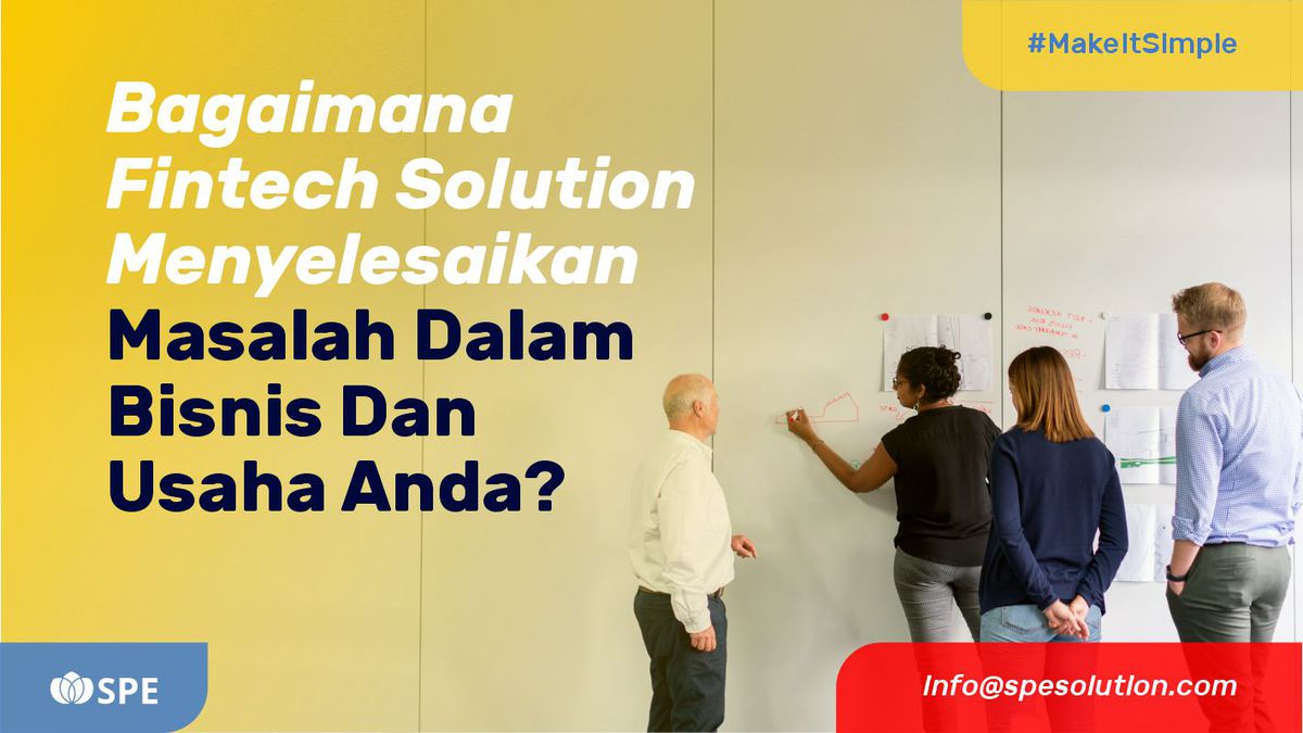 Bagaimana Fintech Solution Bisa Menyelesaikan Masalah Dalam Bisnis Atau Usaha Anda?