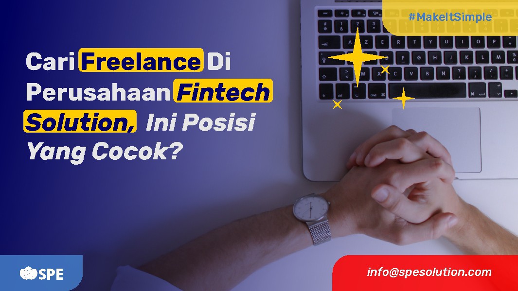 Cari Pekerjaan Freelance di Perusahaan Fintech Solution, Posisi Ini Mungkin Cocok Untuk Anda