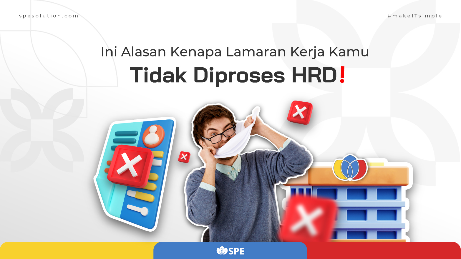 Ini Alasan Kenapa Lamaran Kerja Kamu Tidak Diproses HRD!