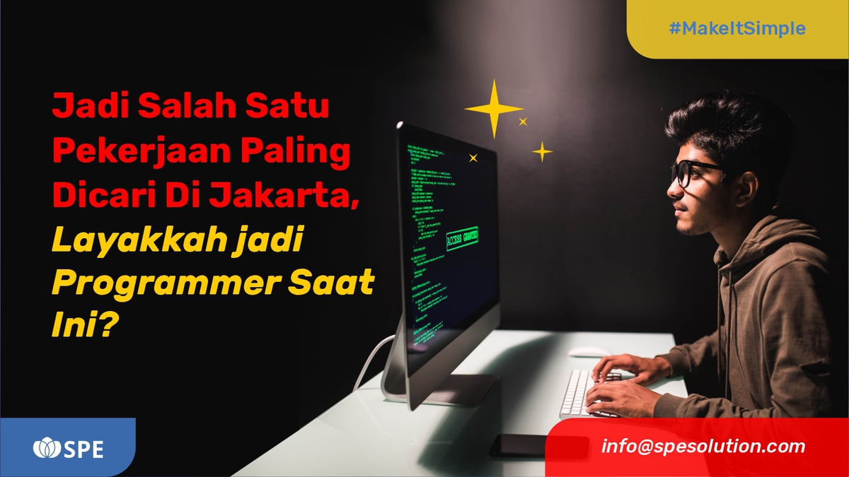 Jadi Salah Satu Pekerjaan Paling Dicari Di Jakarta, Layakkah jadi Programmer Saat Ini?