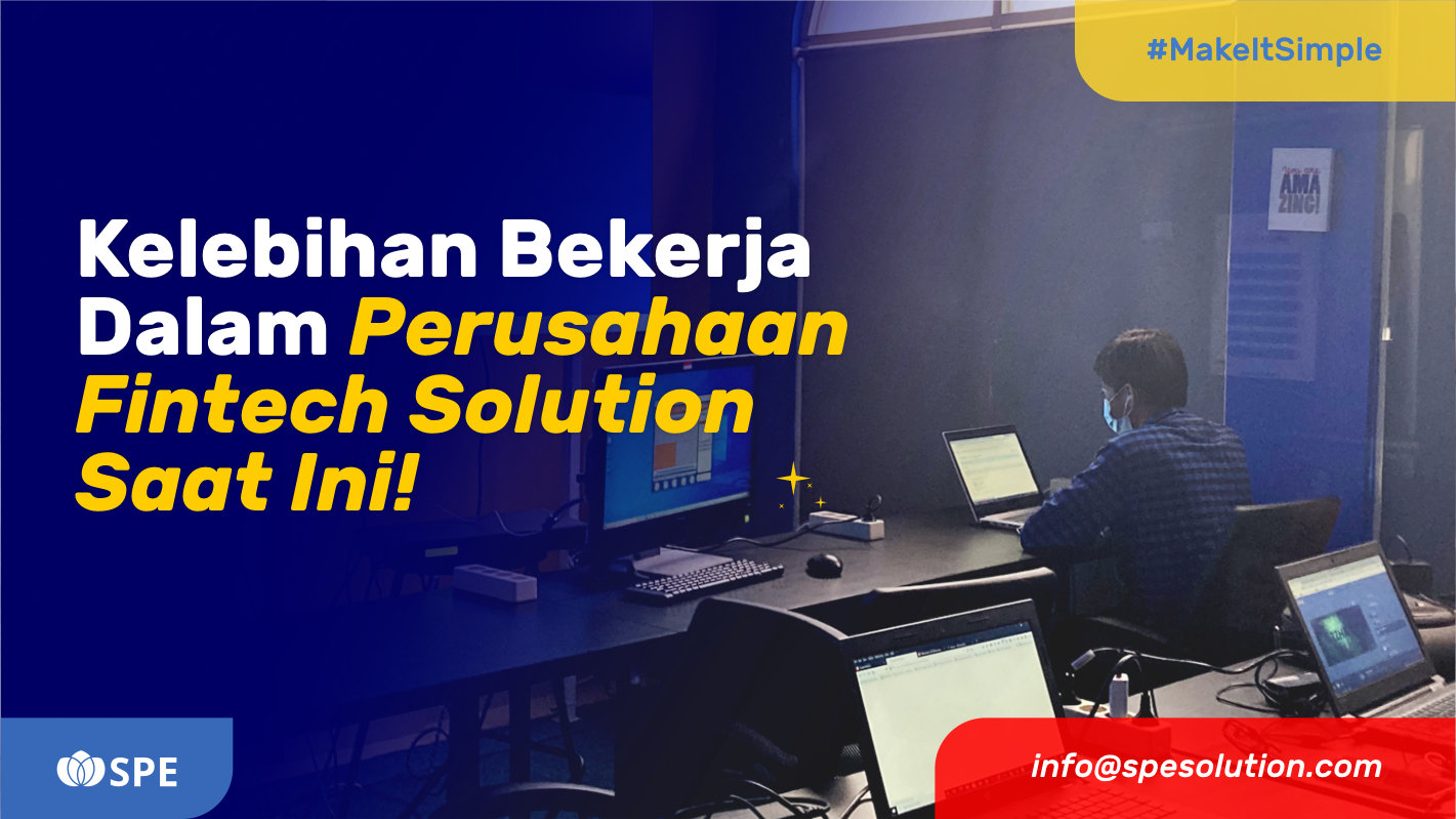 Kelebihan Bekerja Dalam Perusahaan Fintech Solution Saat Ini!