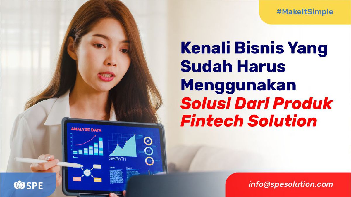 Kenali Bisnis Yang Sudah Harus Menggunakan Solusi Dari Produk Fintech Solution