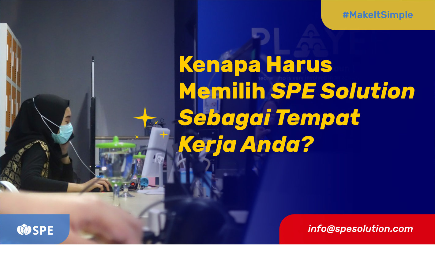 Kenapa Harus Memilih SPE Solution Sebagai Tempat Kerja Anda?