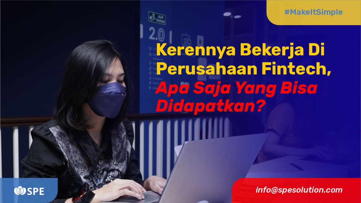 Kerennya Bekerja Di Perusahaan Fintech, Apa Saja Yang Bisa Didapatkan?