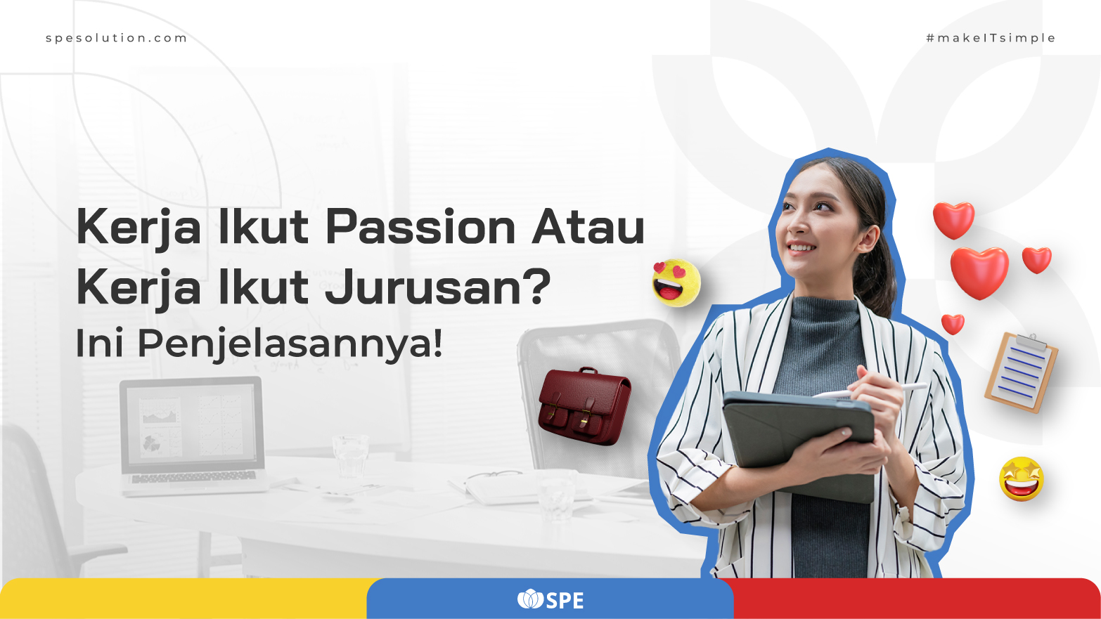 Kerja Ikut Passion Atau Kerja Ikut Jurusan? Ini Penjelasannya!