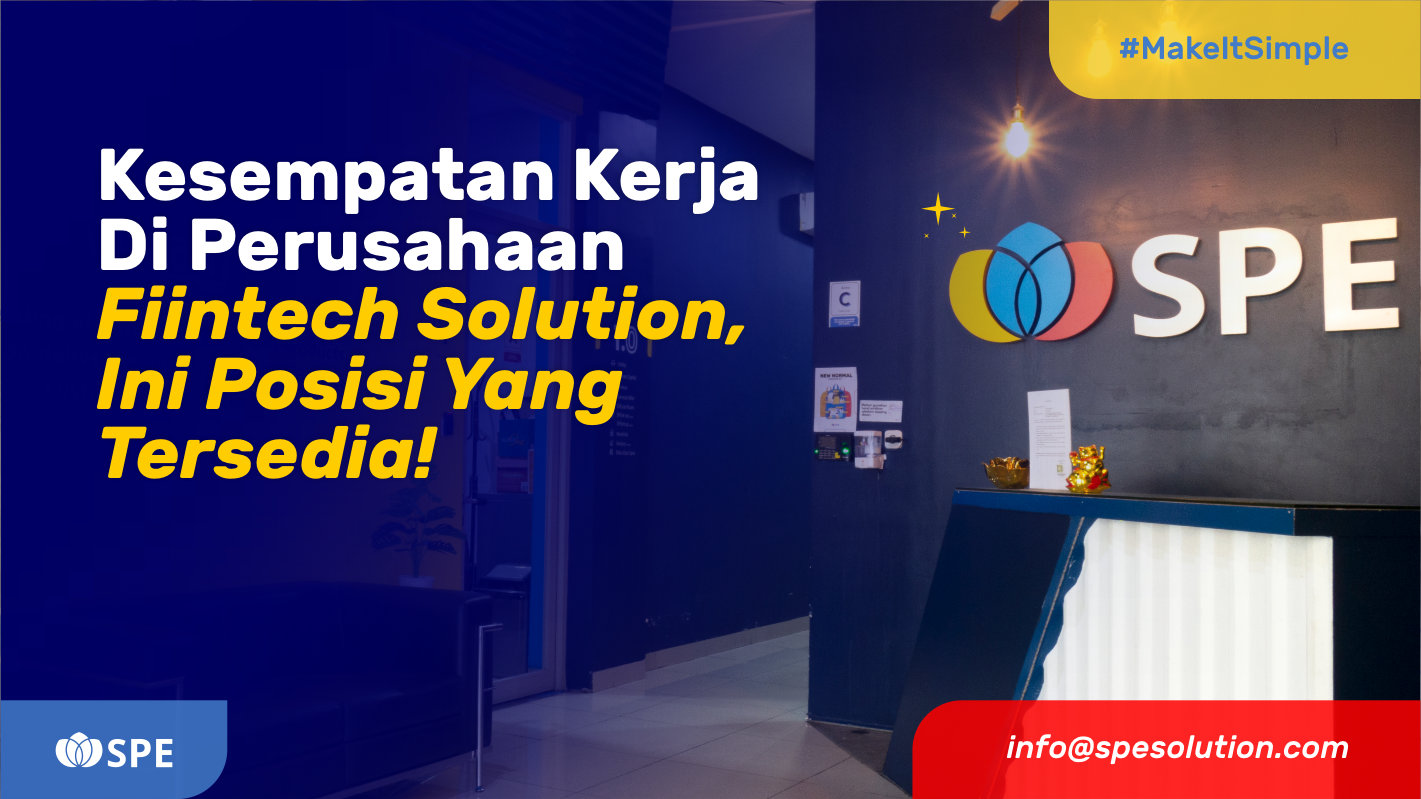 Kesempatan Kerja Di Perusahaan Fintech Solution, Ini Posisi Yang Tersedia!