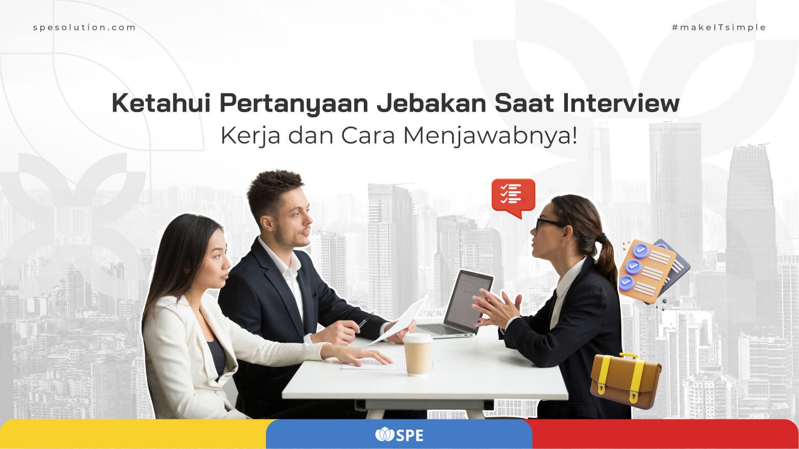 Ketahui Pertanyaan Jebakan Saat Interview Kerja dan Cara Menjawabnya!