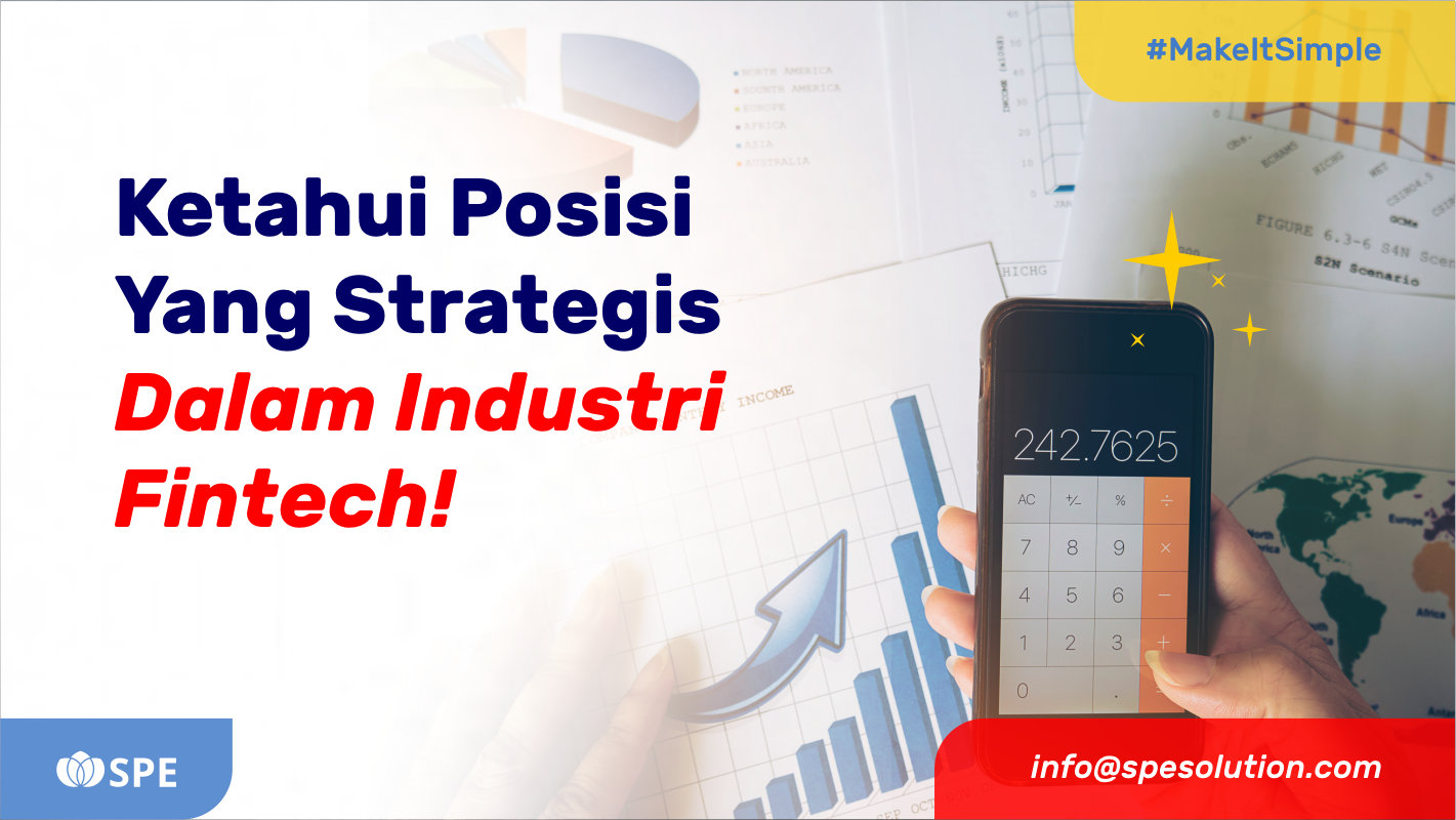 Ketahui Posisi Yang Strategis Dalam Industri Fintech!