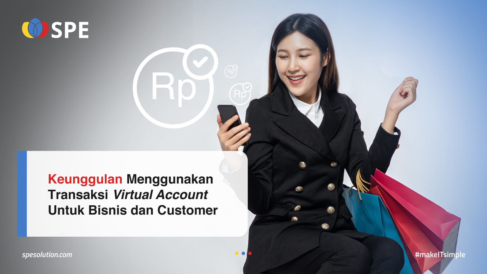 Keunggulan Menggunakan Transaksi Virtual Account Untuk Bisnis dan Customer