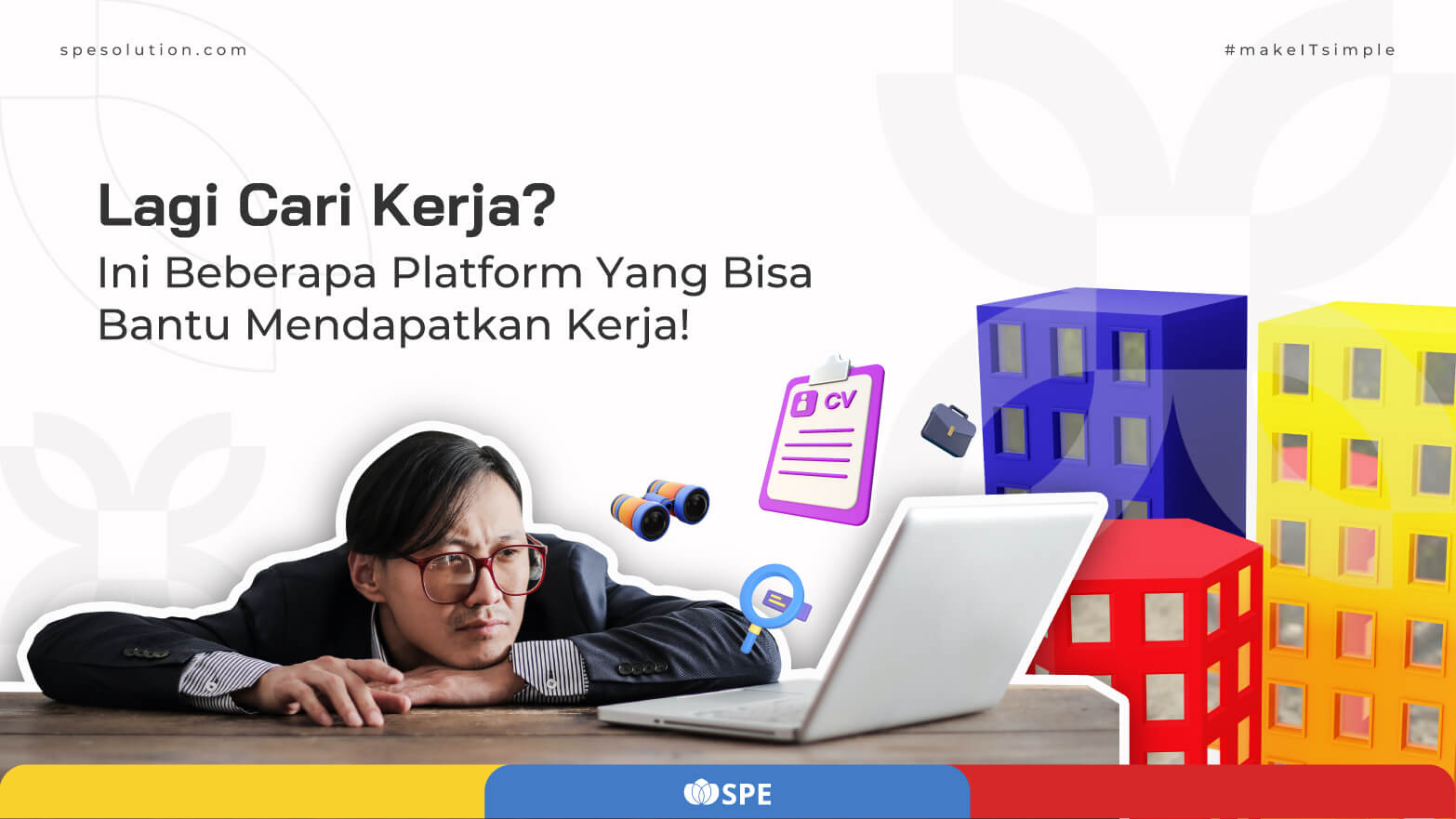 Lagi Cari Kerja? Ini Beberapa Platform Yang Bisa Bantu Mendapatkan Kerja!