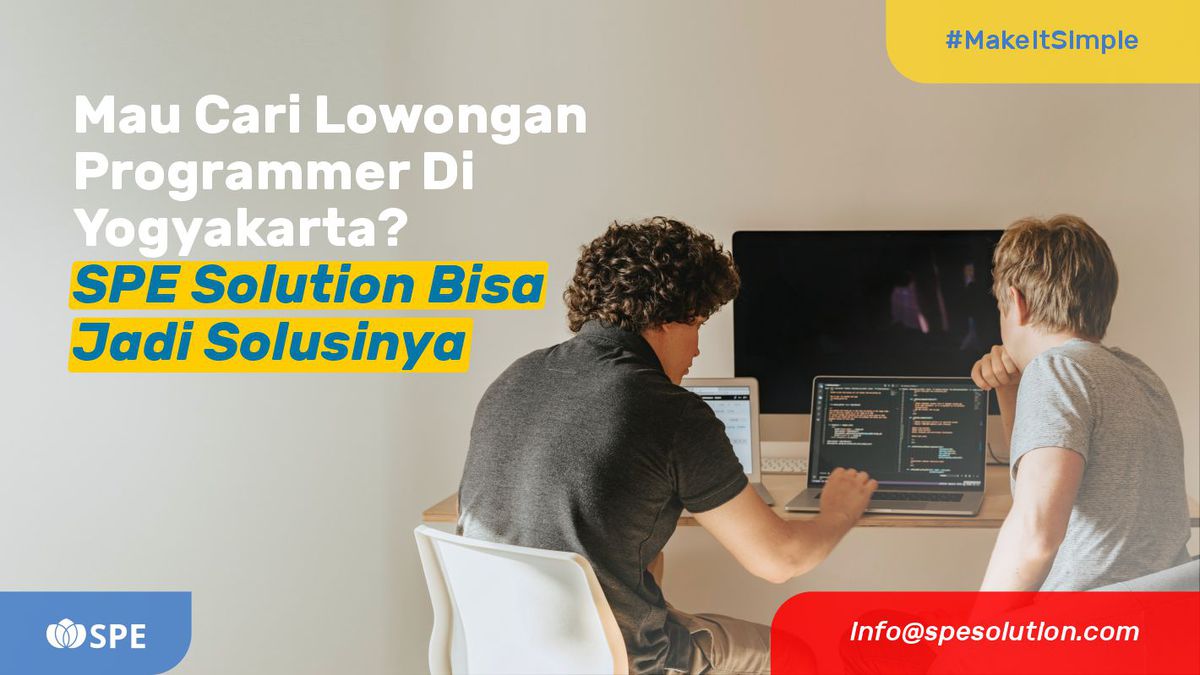 Mau Cari Lowongan Programmer Di Yogyakarta? SPE Solution Bisa Jadi Solusinya!
