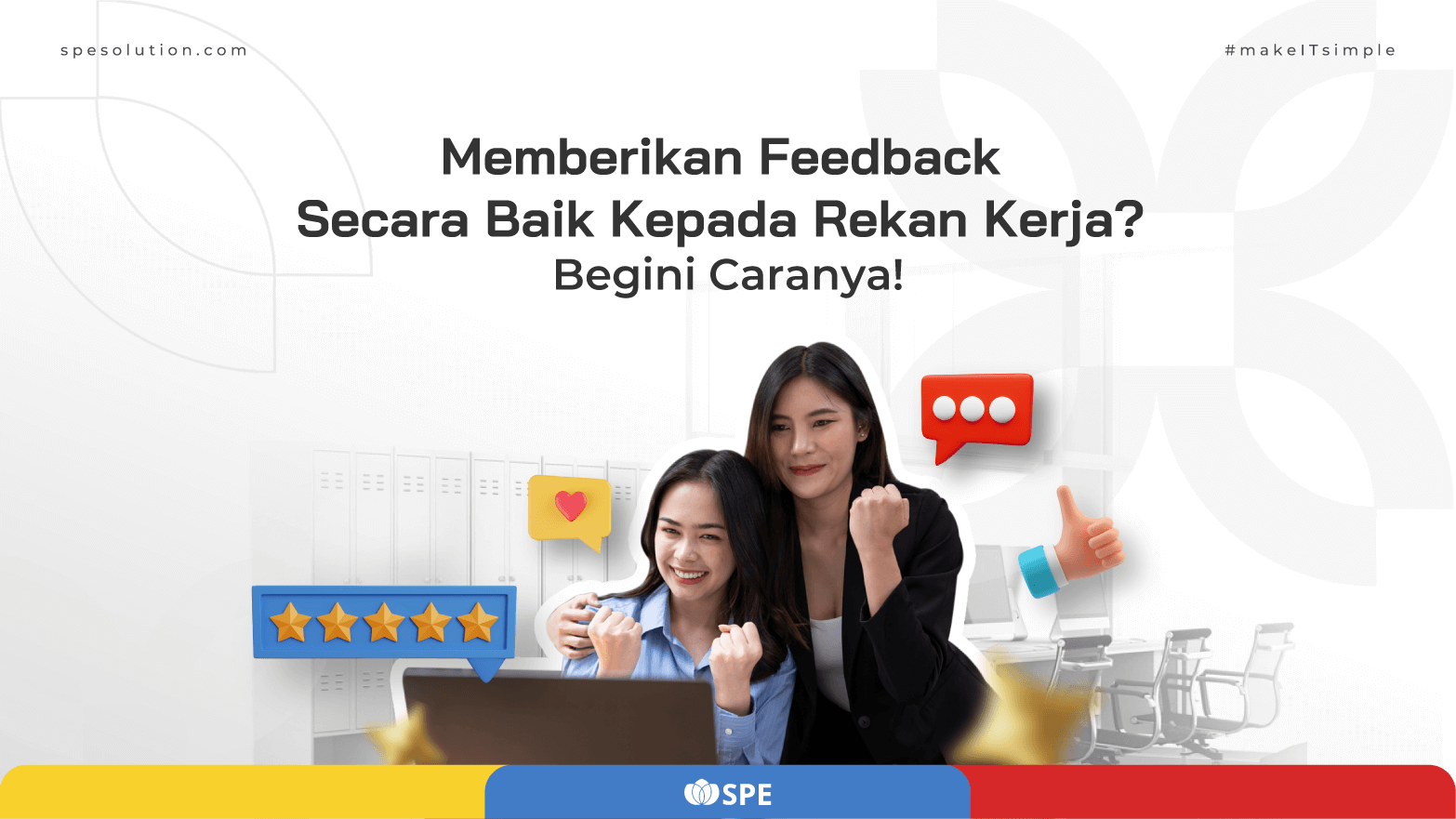 Memberikan Feedback Secara Baik Kepada Rekan Kerja? Begini Caranya!