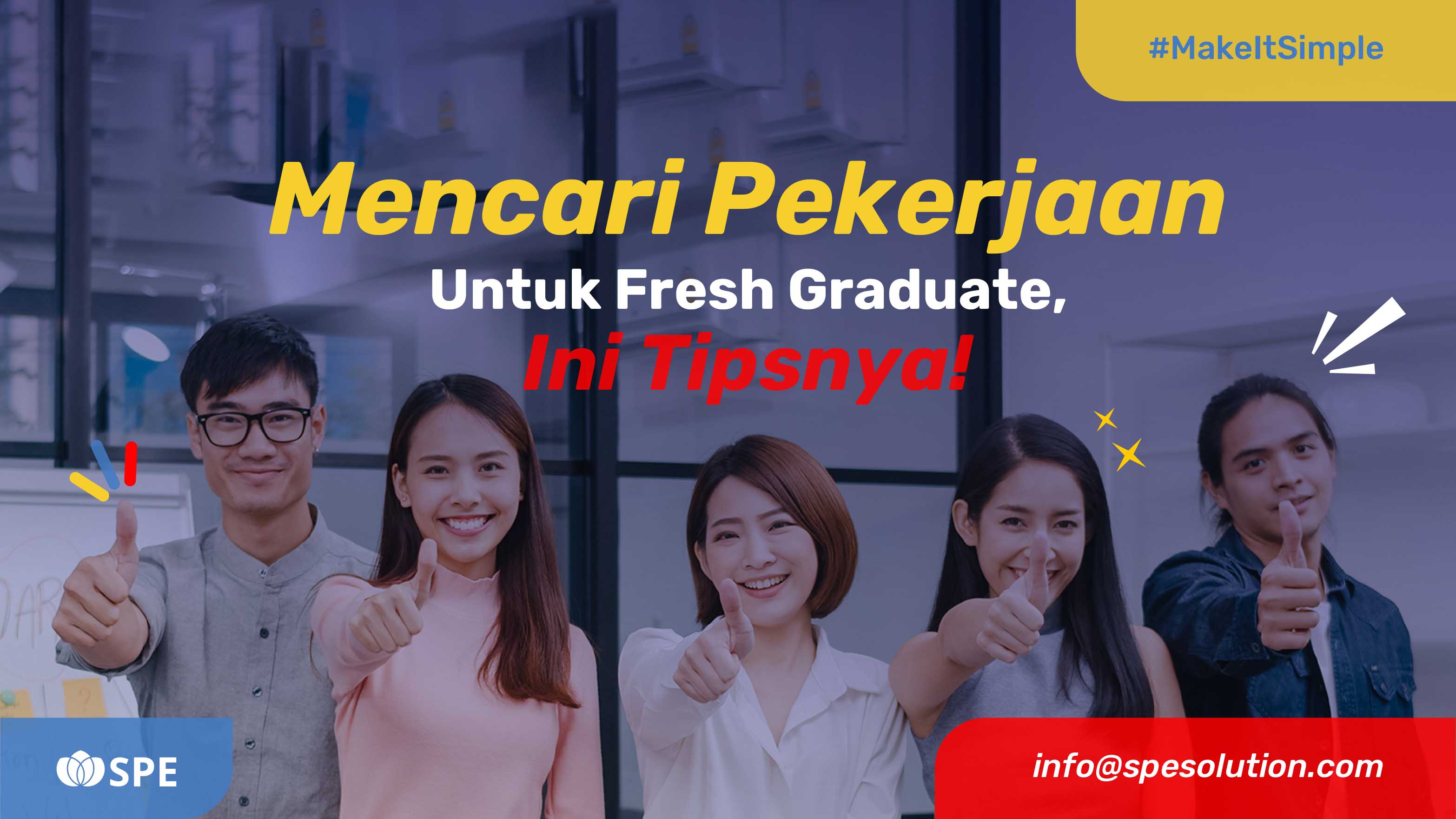 Mencari Pekerjaan Untuk Fresh Graduate, Ini Tipsnya! 