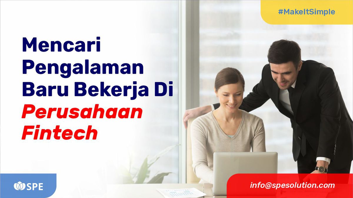 Mencari Pengalaman Baru Bekerja Di Perusahaan Fintech