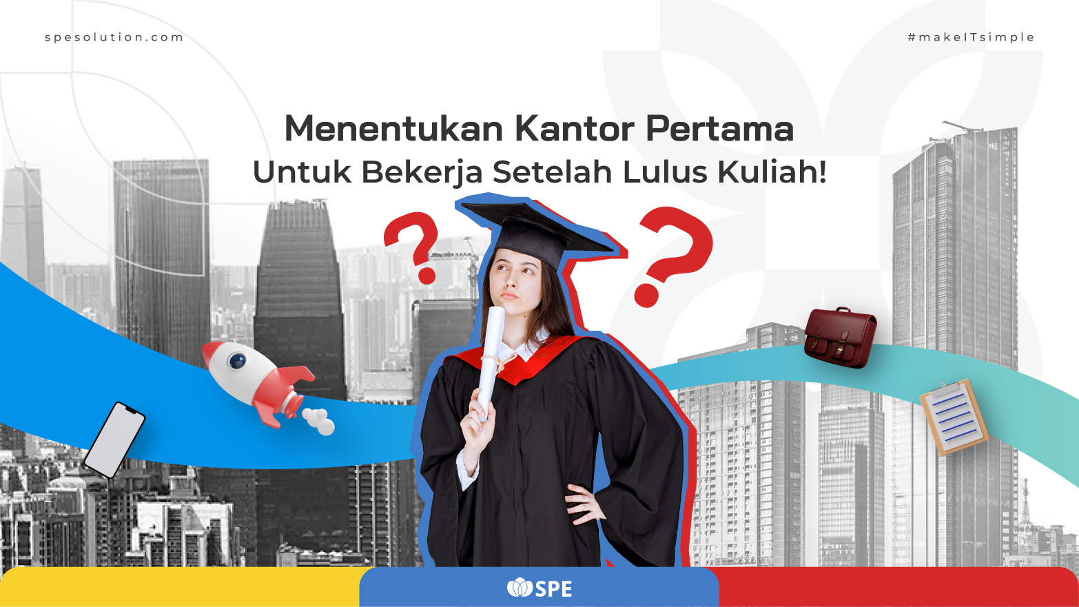 Menentukan Kantor Pertama Untuk Bekerja Setelah Lulus Kuliah!