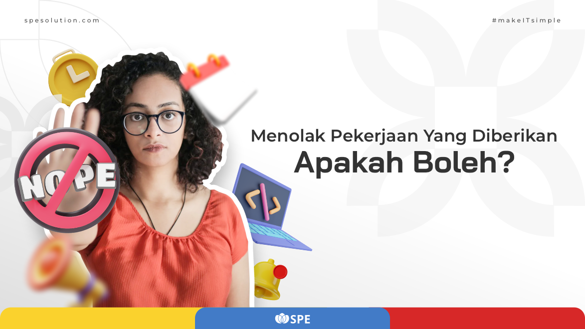 Menolak Pekerjaan Yang Diberikan, Apakah Boleh?