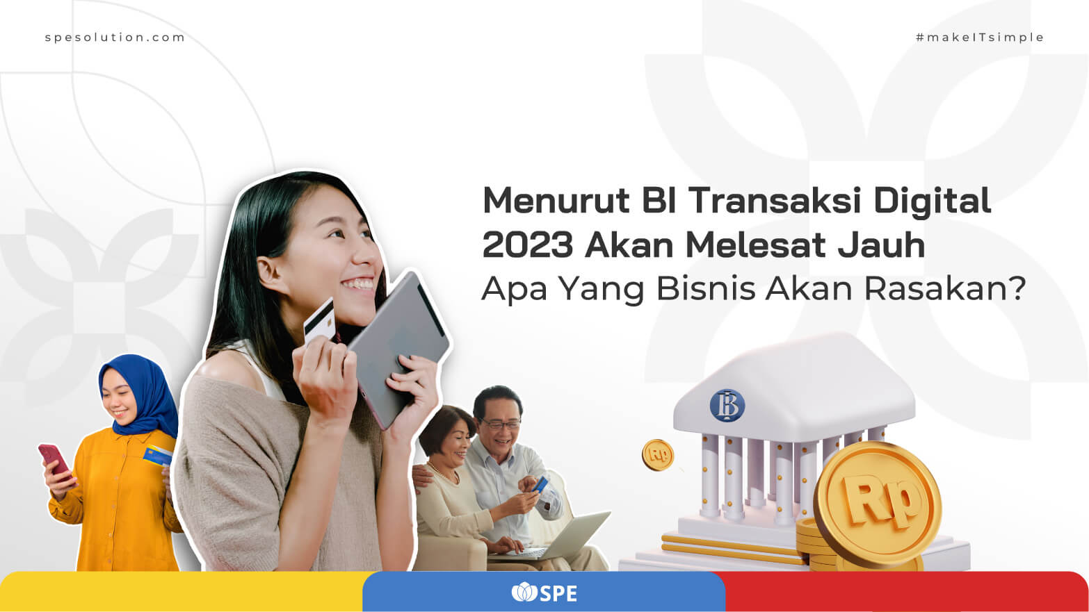 Menurut BI Transaksi Digital 2023 Akan Melesat Jauh, Apa Yang Bisnis Akan Rasakan?