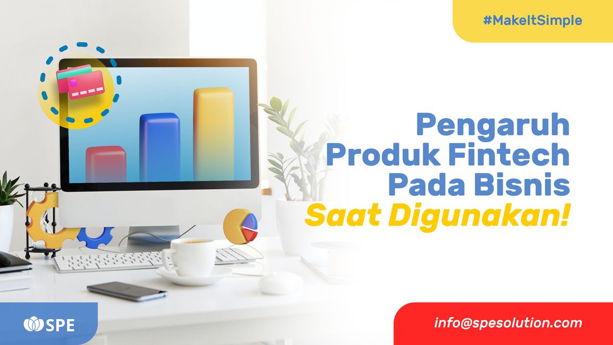 Pengaruh Produk Fintech Pada Bisnis Saat Digunakan!