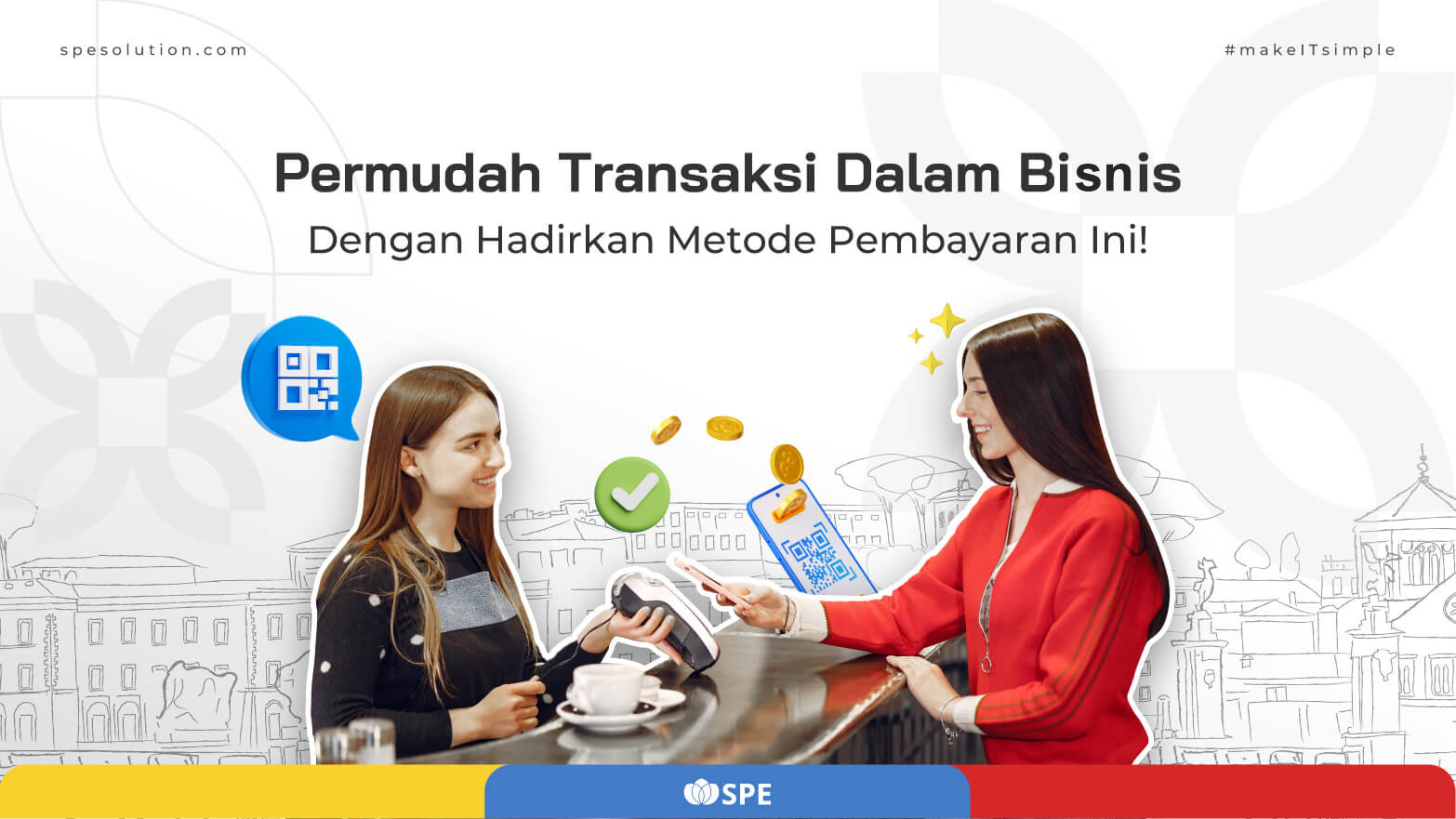 Permudah Transaksi Dalam Bisnis Dengan Hadirkan Metode Pembayaran Ini!