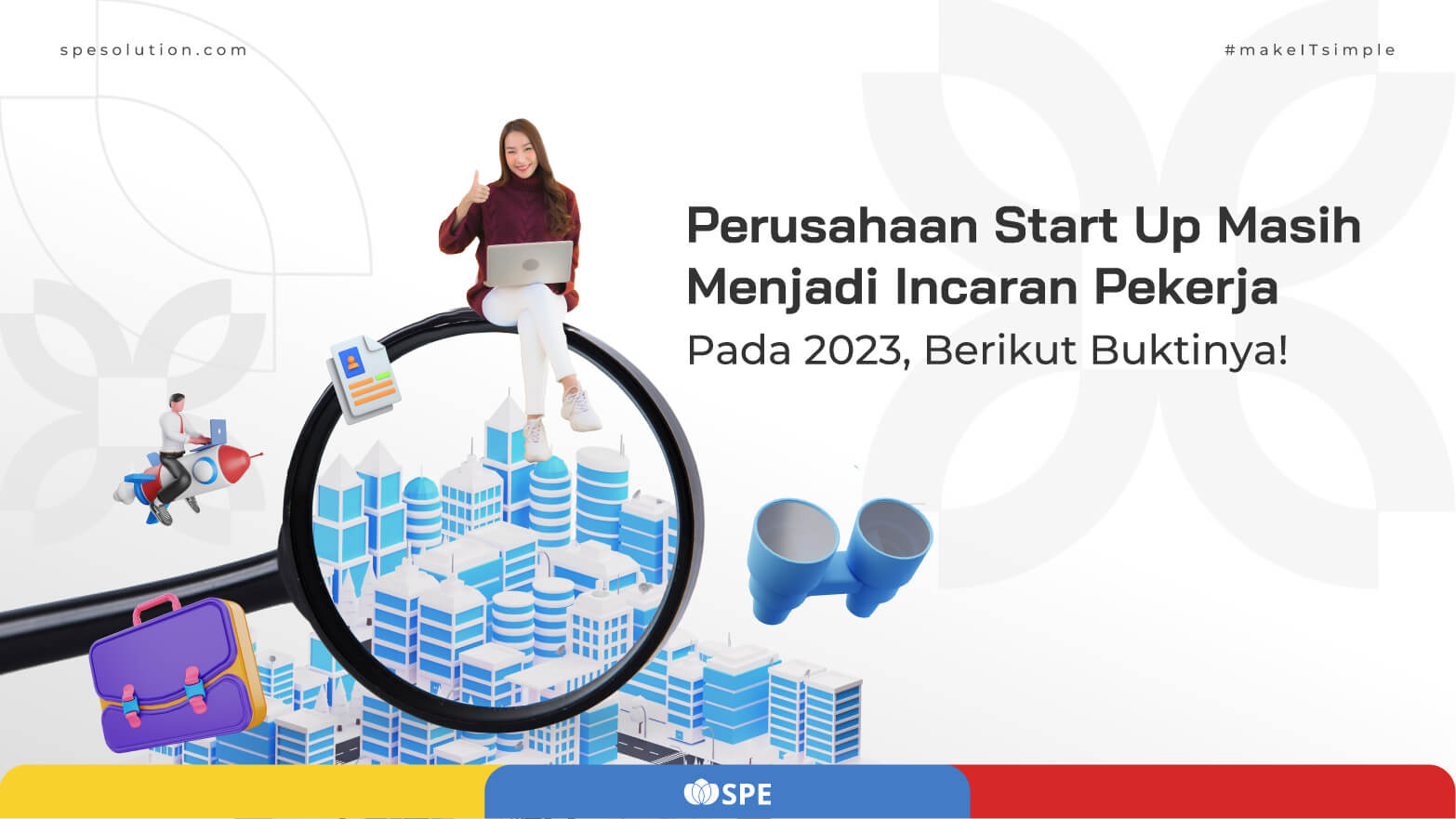 Perusahaan Startup Masih Menjadi Incaran Pekerja Pada 2023, Berikut Buktinya!