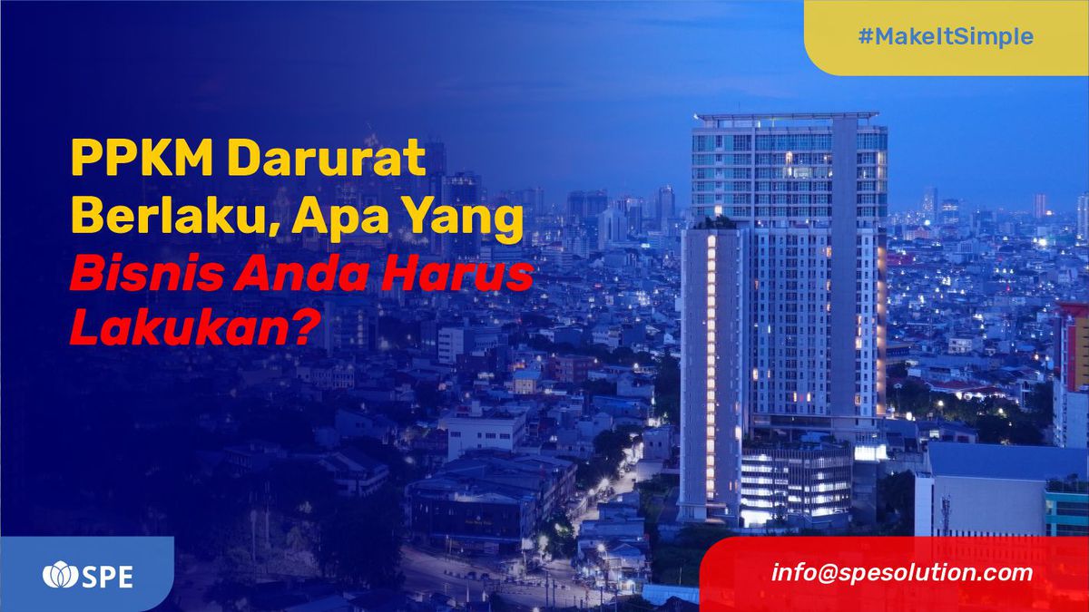 PPKM Darurat Berlaku, Apa Yang Bisnis Anda Harus Lakukan?