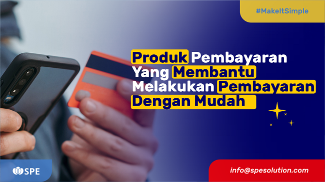 Produk Pembayaran Yang Bisa Membantu Customer Melakukan Pembayaran Dengan Mudah