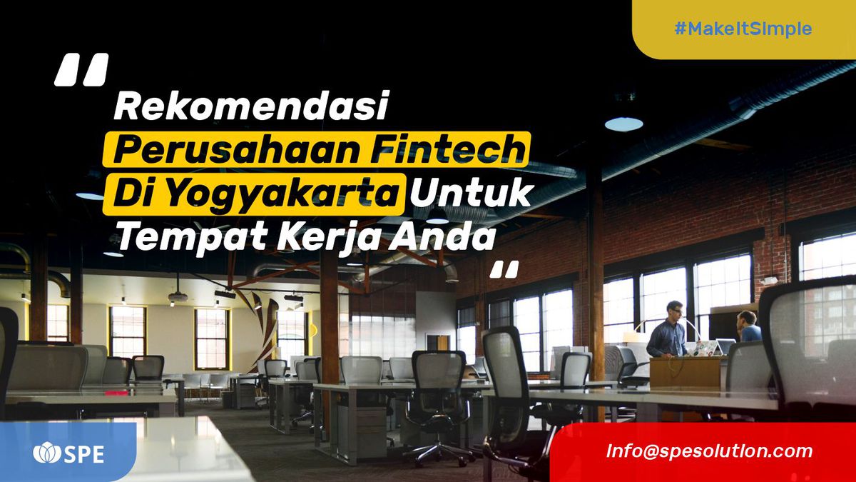 Rekomendasi Perusahaan Fintech Di Yogyakarta Untuk Tempat Kerja Anda
