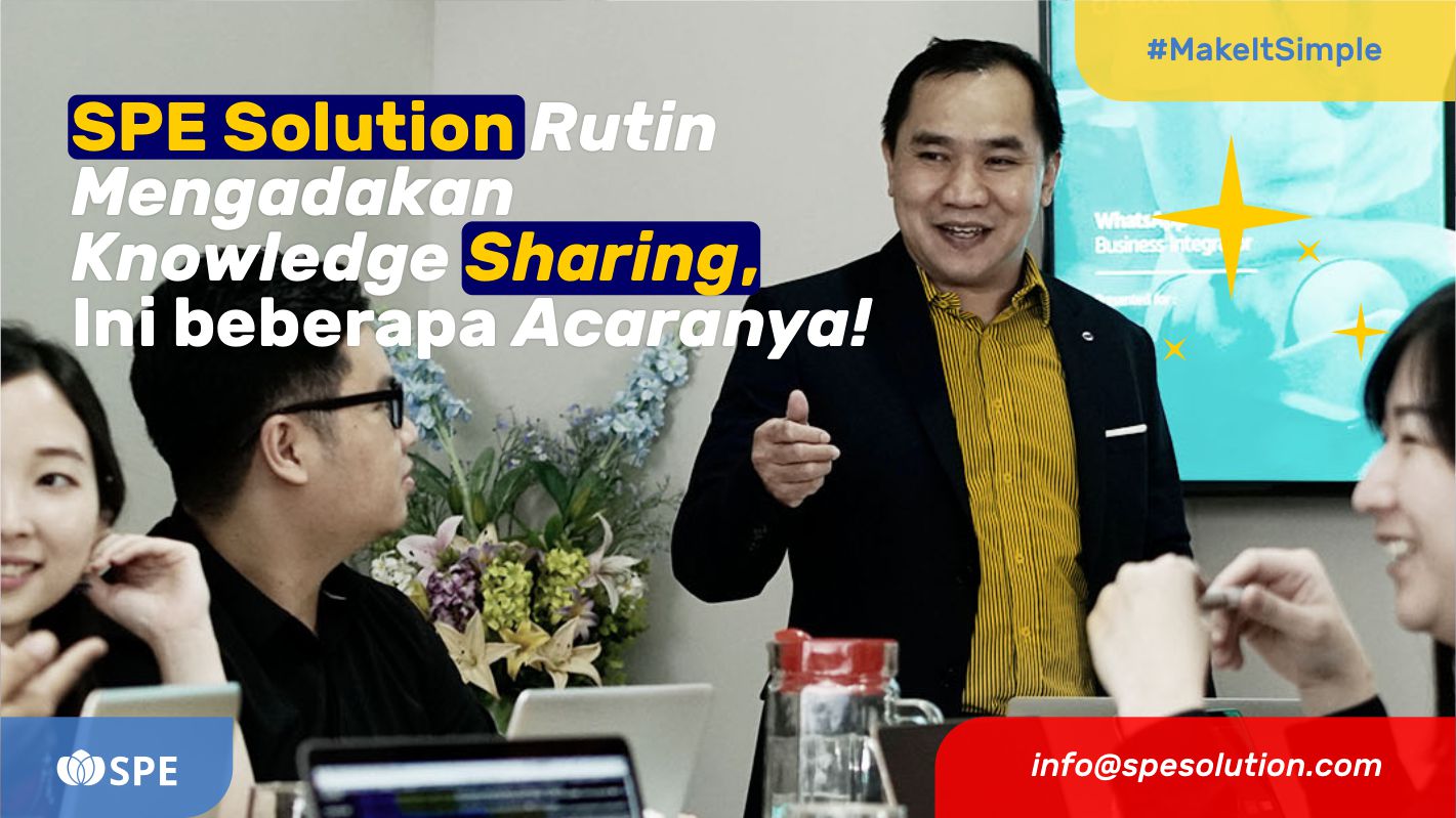 Rutin Mengadakan Knowledge Sharing, Ini Beberapa Acara Yang Dilakukan SPE Solution!