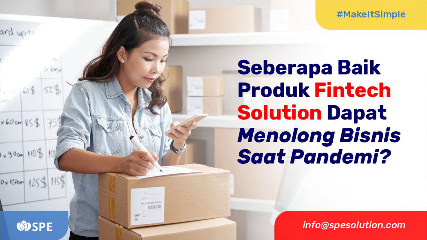 Seberapa Baik Produk Fintech Solution Dapat Menolong Bisnis Saat Pandemi?