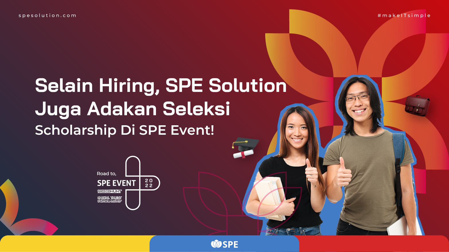 Selain Hiring, SPE Solution Juga Adakan Seleksi Scholarship Di SPE Event!