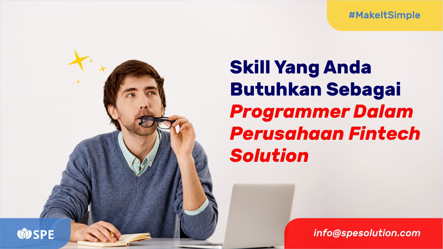 Skill Yang Anda Butuhkan Sebagai Programmer Dalam Perusahaan Fintech Solution