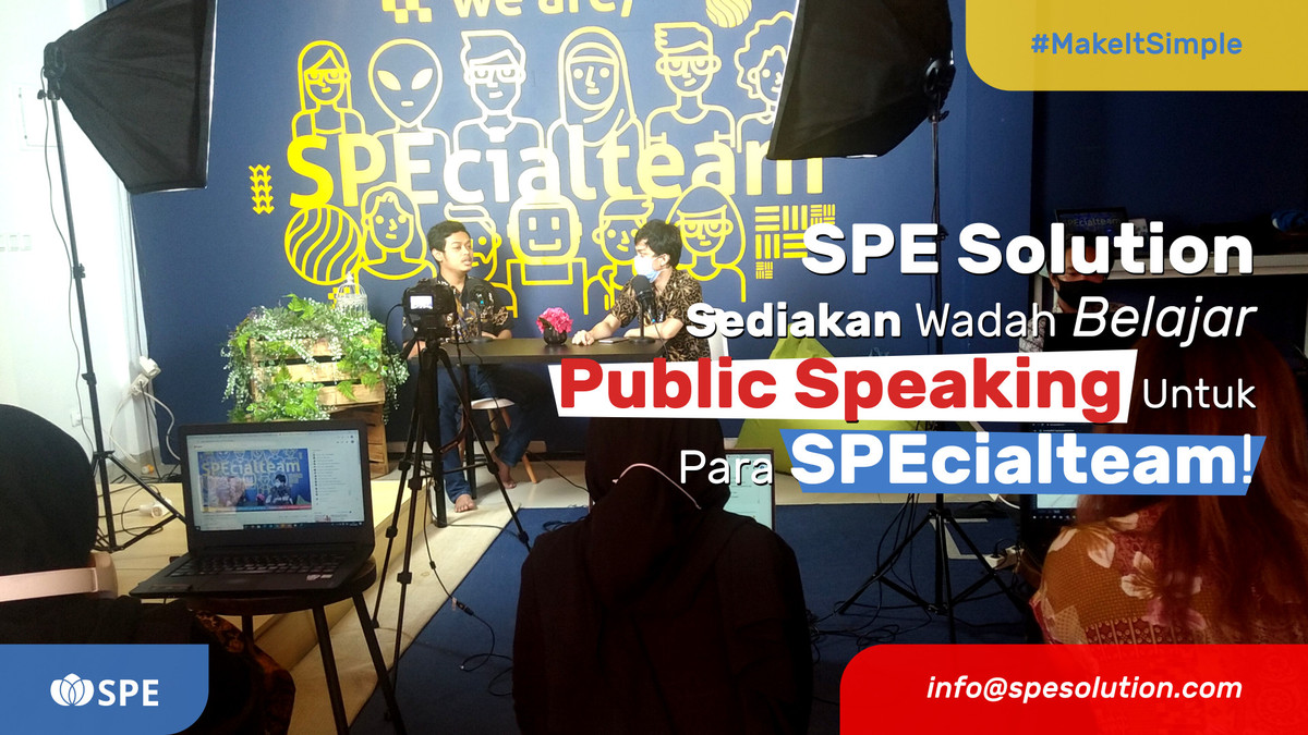 SPE Solution Sediakan Wadah Belajar Public Speaking Untuk Para SPEcialteam!