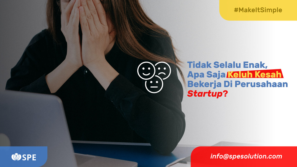 Tidak Selalu Enak, Apa Saja Keluh Kesah Bekerja Di Perusahaan Startup?