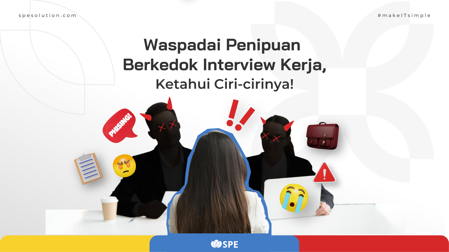 Waspadai Penipuan Berkedok Interview Kerja, Ketahui Ciri-cirinya!